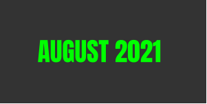 AUGUST 2021