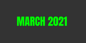MARCH 2021