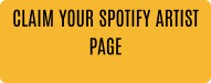 CLAIM YOUR SPOTIFY ARTIST PAGE