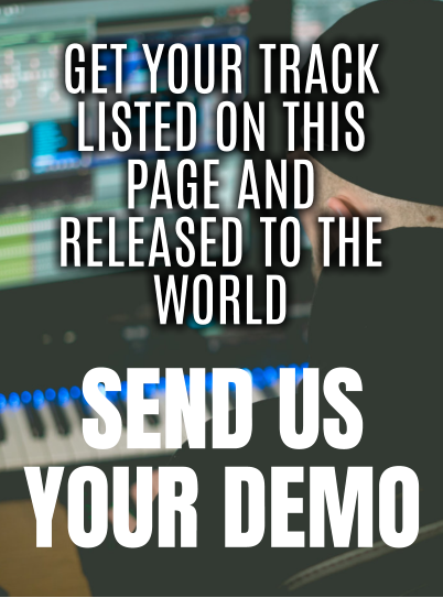 SEND US YOUR DEMO GET YOUR TRACK LISTED ON THIS PAGE and released to the world