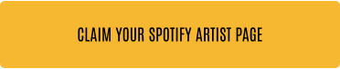 CLAIM YOUR SPOTIFY ARTIST PAGE