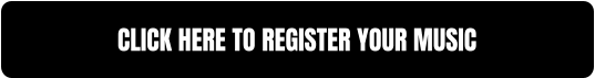 CLICK HERE TO REGISTER YOUR MUSIC
