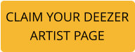 CLAIM YOUR DEEZER ARTIST PAGE