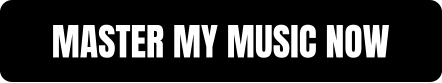 MASTER MY MUSIC NOW