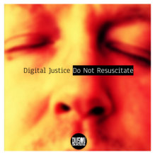 Do Not Resuscitate (Album) by Digital Justice