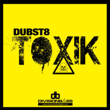 Toxik (Album) by Dubst8